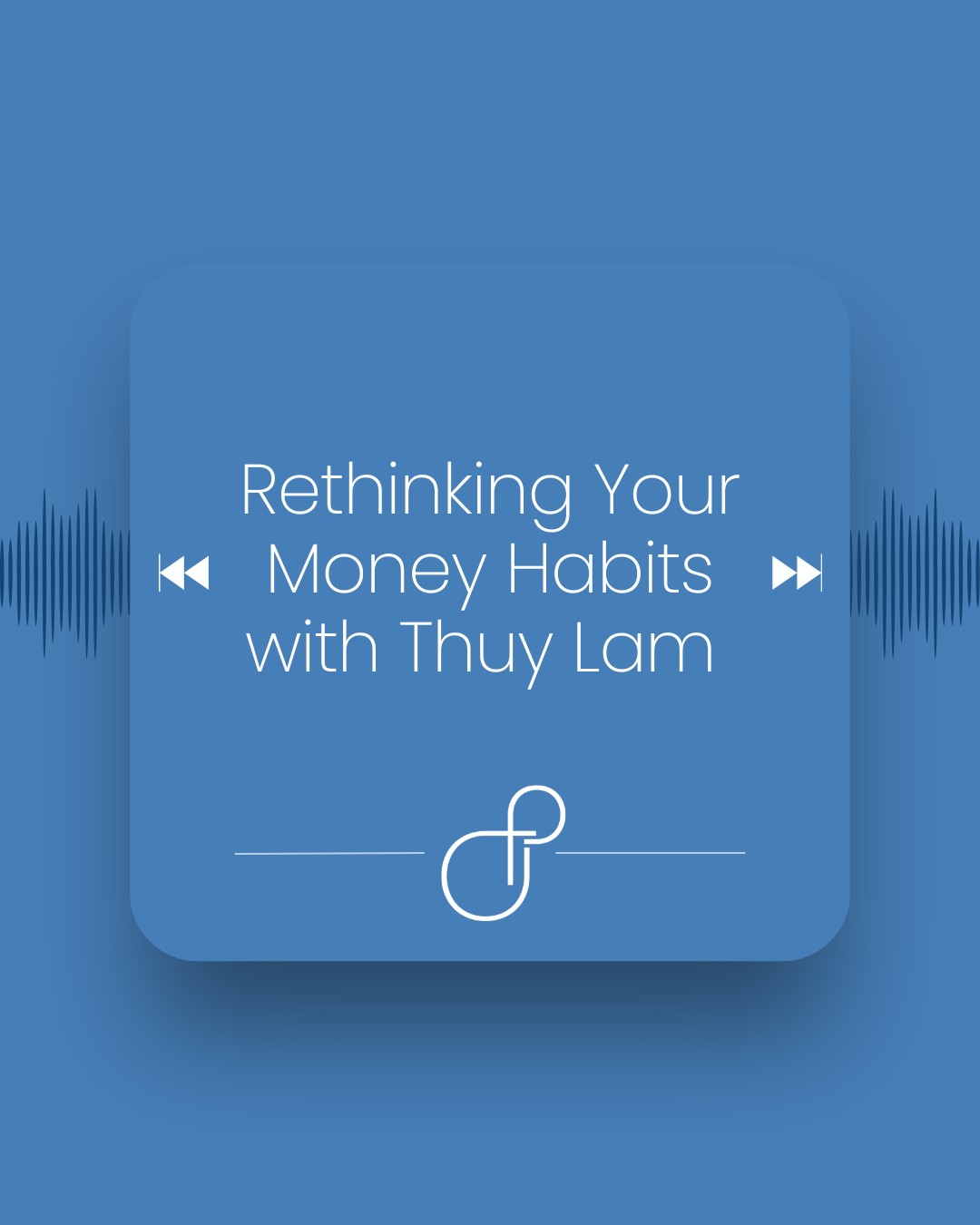 Rethinking Your Money Habits with Thuy Lam