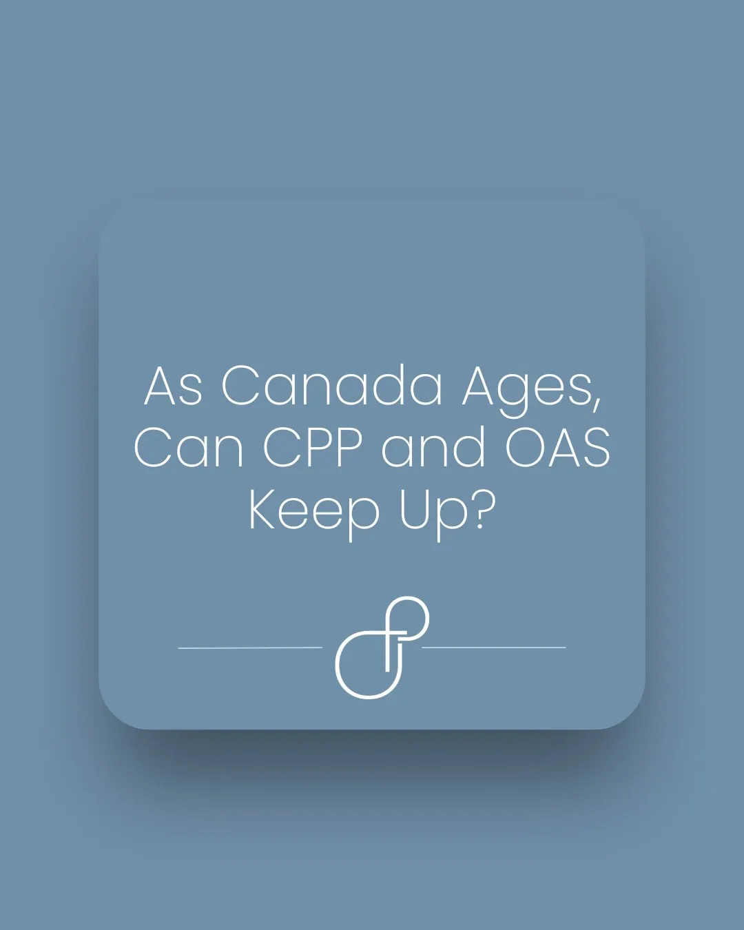 As Canada Ages, Can CPP and OAS Keep Up