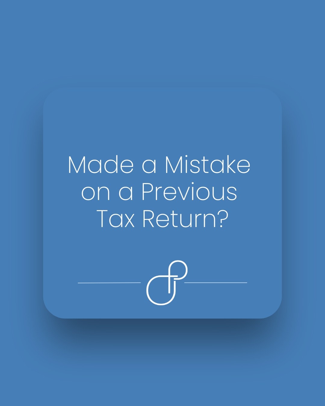 Made a Mistake on a Previous Tax Return