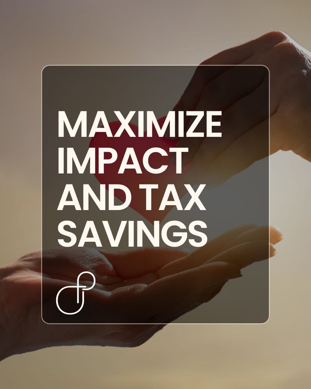 Maximize Impact and Tax Savings