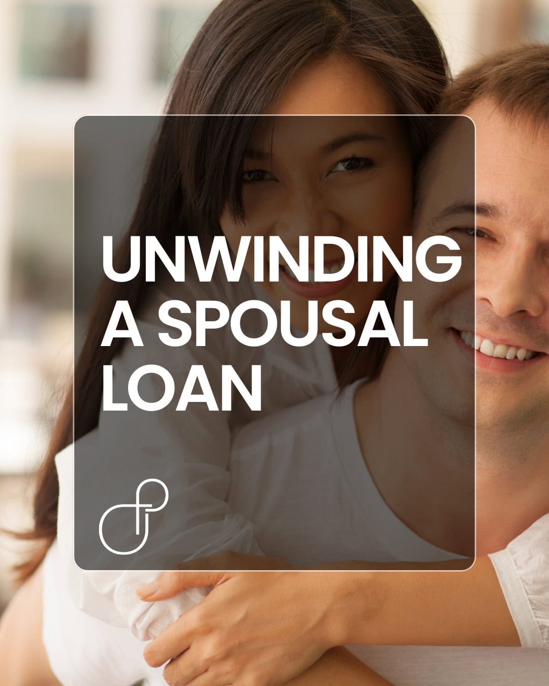 Unwinding a Spousal Loan