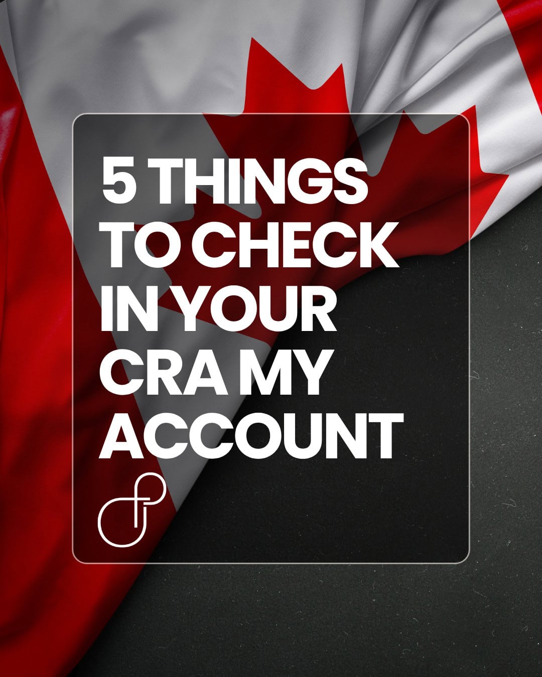 5 things to check in your CRA My Account