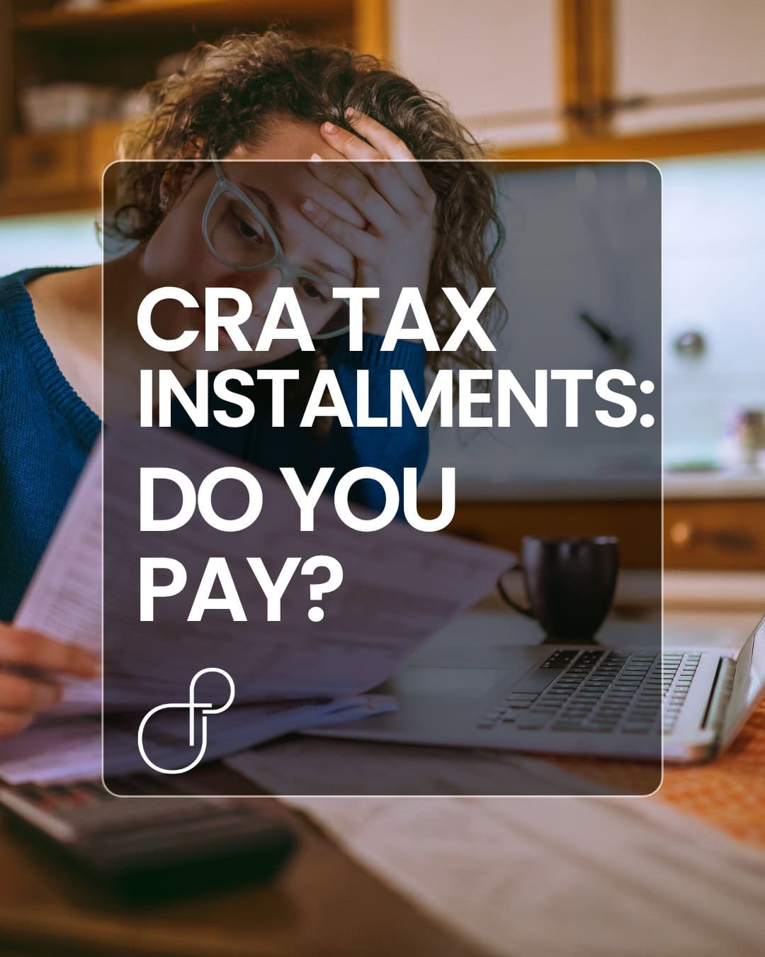 CRA Tax Instalments Do You Pay